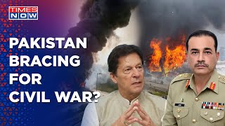 Pakistan Nearing Civil War? Blame Game Escalates As Imran Fears Re-Arrest & Army Chief Warns Ex PM