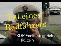 Verkehrsgericht (07) Tod eines Radfahrers - BILDSTÖRUNGEN - es gibt einen besseren Neu-Upload!