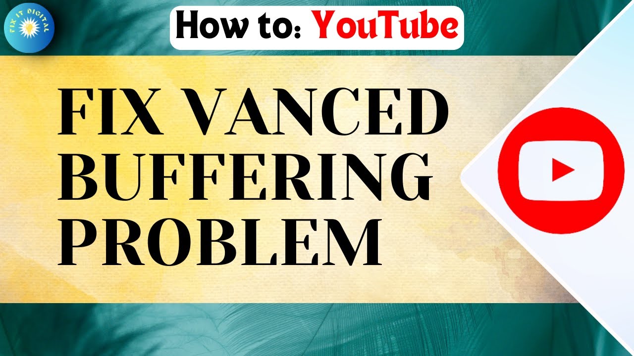 How To Fix Vanced Buffering Problem Youtube