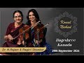 Raag Bageshree Kanada|Dr N Rajam & Ragini Shankar|Hindustani Classical Vocal|Komal Nishad|Part 1/3