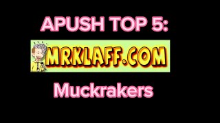 APUSH TOP 5 - Muckrakers You Should Know