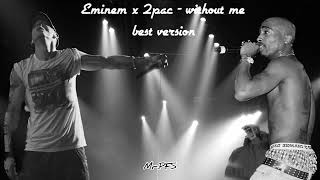 Eminem x 2pac - Without Me / Best Version