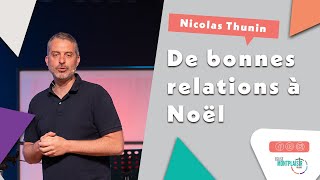 De bonnes relations à Noël // Nicolas Thunin