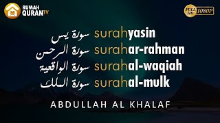 Paket Murottal Al Quran Merdu : Surah Yasin, Ar Rahman, Al Waqiah & Al Mulk - Abdullah Al Khalaf