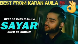 Karan Aujla Sayari | Best of Karan Aujla | Geetan Di Machine | Karan Aujla New Song | Karan Aujla