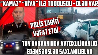 Daşkəsəndə minik avtomobili “KamAZ”la toqquşub - Ölən var. Polis zabiti vəfat etdi