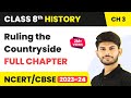 Ruling the Countryside - Full Chapter Explanation Solutions | Class 8 History Chapter 3