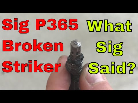 Sig P365 Broken Striker: What did Sig say? Sig P365 Broken Striker: What did Sig say?