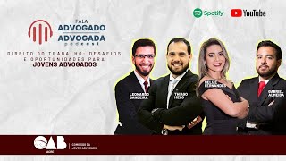 Podcast Fala Advogado(a) EP.13 - Direito do Trabalho: Desafios e oportunidades para jovens advogados