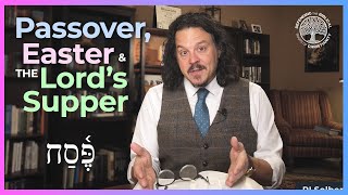 Passover, Easter, Jesus, and the Last Supper