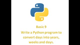 Python || Basic 9 || Write a Python program to convert days into years, weeks and days.