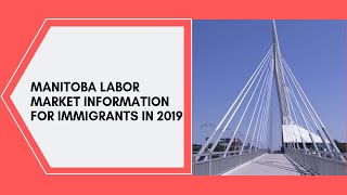 How to work in Manitoba -Labor job market information for immigrants.