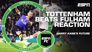 Fulham vs. Tottenham FULL REACTION: 'Harry Kane is INCREDIBLE!' - Julien Laurens | ESPN FC