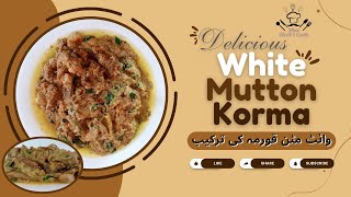 Is This the Best White Mutton Korma Recipe You'll Ever Try?