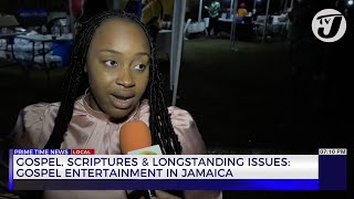 Gospel, Scriptures \u0026 Longstanding Issues: Gospel Entertainment in Jamaica | TVJ News