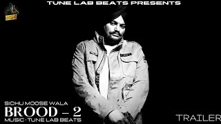 Brood 2 | Sidhu Moose Wala | Tune Lab Beats | (Offical Trailer) | New Punjabi song 2022