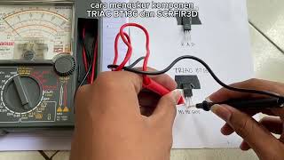 Cara mengukur komponen TRIAC BT136 dan SCR FIR3D