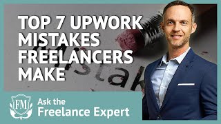 ✏️Top 7 Upwork Mistakes Freelancers Make | FreelancerMasterclass.com✏️