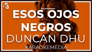 Duncan Dhu - Esos Ojos Negros ( INSTRUMENTAL KARAOKE )