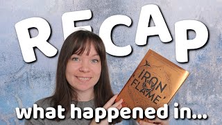 Recap: Iron Flame by Rebecca Yarros || full spoiler plot summary to explain what happened in IF!