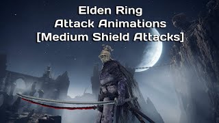 Elden Ring Attack Animations [Medium Shield Attacks]