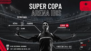 SUPER COPA ARENA IBIS - SEMIFINAL - VÉVA X PARMA