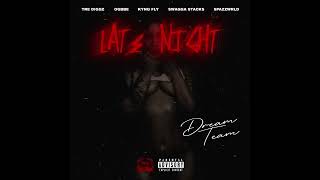 Bbelafamilia Pre the DREAM TEAM - Late Night (ft.KyngFly, TreDiggz, SwaggaStack$, Spazzwrld \u0026 OgBbe)