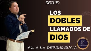 Los Dobles Llamados de Dios: UN LLAMADO A LA DEPENDENCIA. Génesis 46:1-4