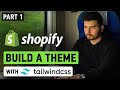 Build a Shopify Theme with TailwindCSS - Part 1