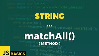 Javascript Basics · String · matchAll() (method)