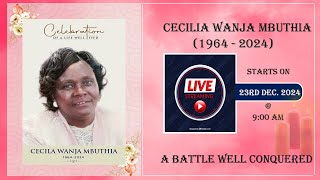 A CELEBRATION OF LIFE (CECILIA WANJA MBUTHIA)