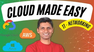 Cloud Computing Tutorial for Beginners | 11 - Networking | AWS, Azure and Google Cloud