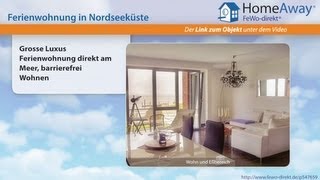 Cuxhaven: Grosse Luxus Ferienwohnung direkt am Meer, barrierefrei Wohnen - FeWo-direkt.de Video