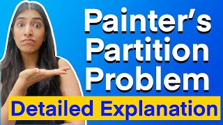 13. Painter's Partition Problem | HARD Binary Search problem explained in EASY way