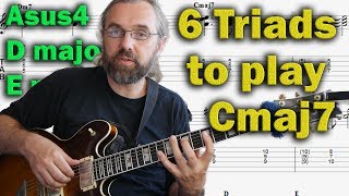 6 Triads for a Cmaj7 Chord (well 10 actually..) - Triad Voicings - Jazz Guitar Chords