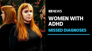 Women with ADHD 'falling through the cracks' with diagnosis and treatment | ABC News