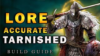 Elden Ring LORE ACCURATE TARNISHED Build Guide
