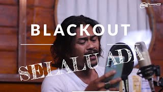 Blackout Selalu Ada Coverby Elnino ft Willy Preman Pensiun Bikeboyz