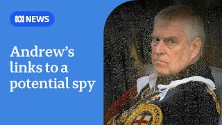 Prince Andrew embroiled in spy scandal | ABC News