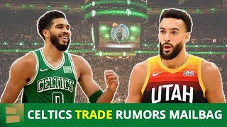 Celtics Trade Rumors Mailbag: Make A Rudy Gobert Trade? Jayson Tatum Trade? NBA Draft Sleepers