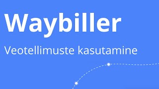 Waybiller - Autojuht - Viljavedu