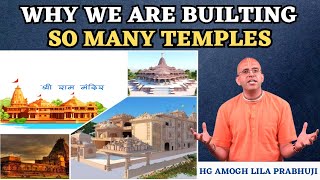 Why We Are Builting So Many Temples || HG Amogh Lila Prabhuji