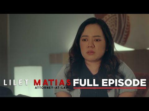 Lilet Matias, Attorney-At-Law: Time to face the truth, Lilet! (Full Episode 134) September 10, 2024