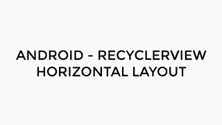 ANDROID - HORIZONTAL RECYCLERVIEW TUTORIAL IN JAVA