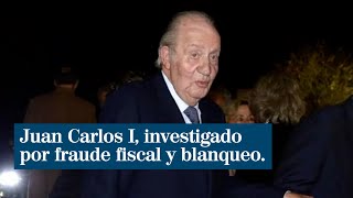 La Fiscalía del Supremo investiga al Rey emérito por fraude fiscal y blanqueo