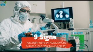 9 Signs You Might Have an Autoimmune Disease and How to Reverse It in 2024