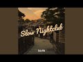 Slow Nightclub