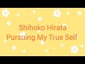Shihoko Hirata - Pursuing My True Self Lyrics