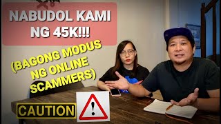 NA-BUDOL KAMI NG 45K FOR REAL! (BAGONG MODUS NG ONLINE SCAMMERS)