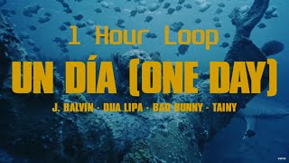 J Balvin, Dua Lipa, Bad Bunny, Tainy - UN DÍA - ONE DAY (1 Hour Loop)